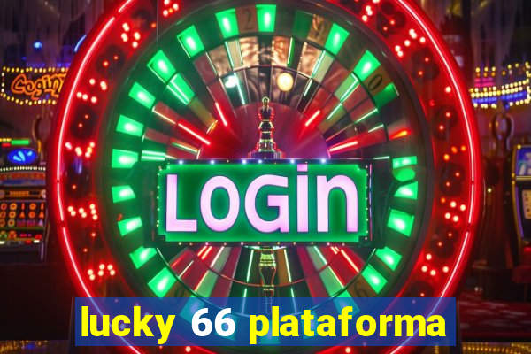 lucky 66 plataforma